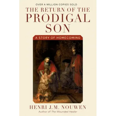 The Return of the Prodigal Son: A Story of Homecoming