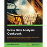 Scala Data Analysis Cookbook