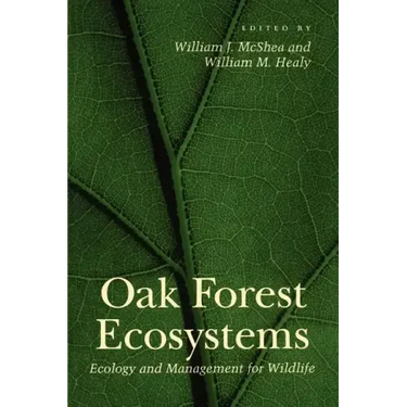 Oak Forest Ecosystems: Ecology and Management for Wildlife