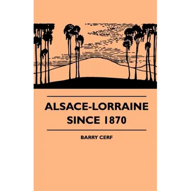 Alsace-Lorraine Since 1870