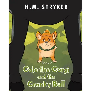 Cale the Corgi and the Cranky Bull: Book 2