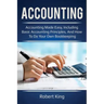 Accounting: Accounting made easy, including basic accounting principles, and how to do your own bookkeeping!