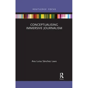 Conceptualising Immersive Journalism