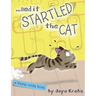 ... and it Startled the Cat