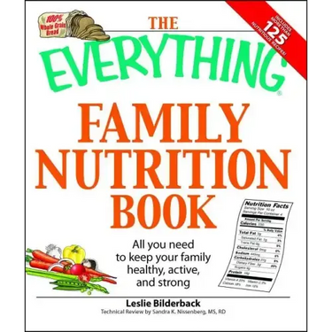 The Everything Family Nutrition Book: All You Need to Keep Your Family Healthy, Active, and Strong