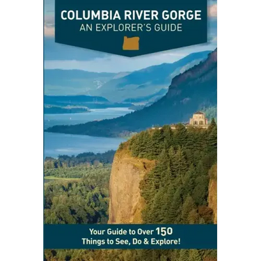 Columbia River Gorge - An Explorer's Guide