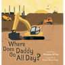 Where Does Daddy Go All Day?