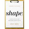 S.H.A.P.E.: Finding and Fulfilling Your Unique Purpose for Life