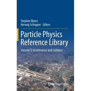 Particle Physics Reference Library: Volume 3: Accelerators and Colliders