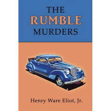 The Rumble Murders: A Golden-Age Mystery Reprint