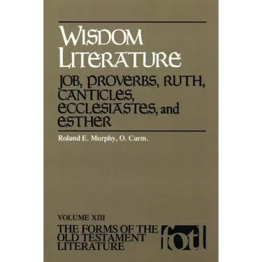 Wisdom Literature: Job, Proverbs, Ruth, Canticles, Ecclesiastes, and Esther