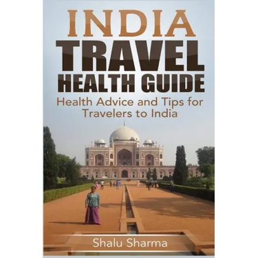 India Travel Health Guide: Health Advice and Tips for Travelers to India