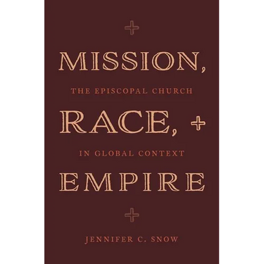 Mission, Race, and Empire: The Episcopal Church in Global Context