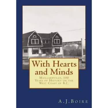 With Hearts and Minds: Maillardville, 100 Years of History on the West Coast of B.C.