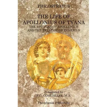 The Life of Apollonius of Tyana: The Epistles of Apollonius and the Treatise of Eusebius
