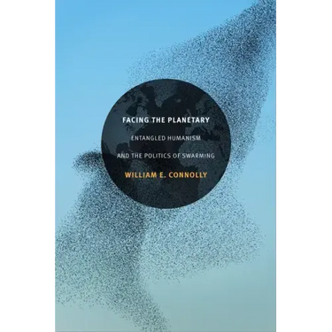 Facing the Planetary: Entangled Humanism and the Politics of Swarming