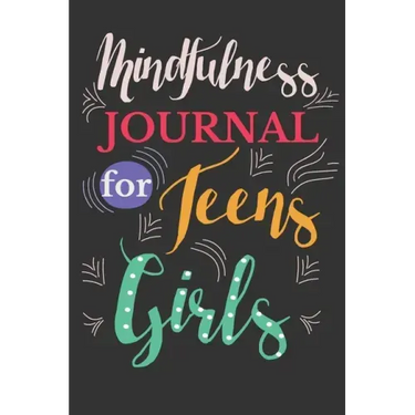 Mindfulness journal for teens girls: Two Months Journal For Girls and Teens With Writing Prompts For Self Exploration.