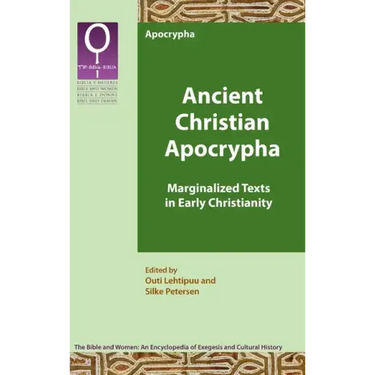 Ancient Christian Apocrypha: Marginalized Texts in Early Christianity