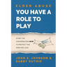 Elder Abuse: You Have a Role to Play