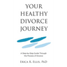 Your Healthy Divorce Journey