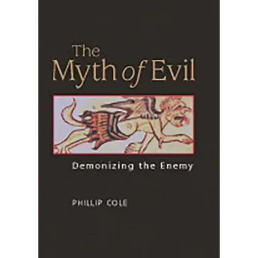 The Myth of Evil: Demonizing the Enemy