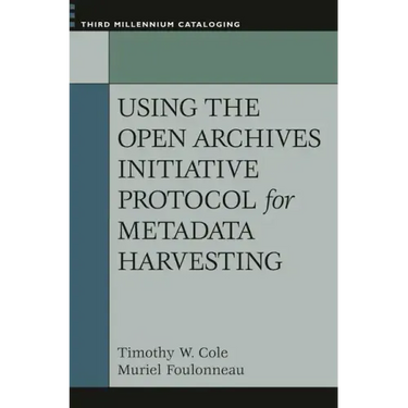Using the Open Archives Initiative Protocol for Metadata Harvesting
