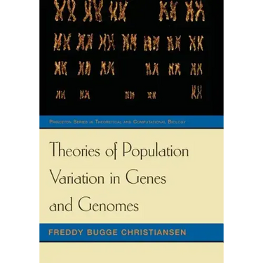 Theories of Population Variation in Genes and Genomes