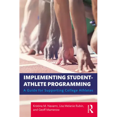 Implementing Student-Athlete Programming: A Guide for Supporting College Athletes