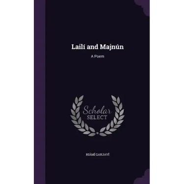 Lailí and Majnún: A Poem