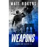 Weapons: A King & Slater Thriller