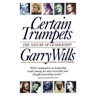Certain Trumpets: The Nature of Leadership