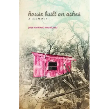 House Built on Ashes: A Memoir
