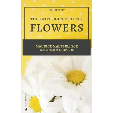 The Intelligence of the Flowers: illustrated