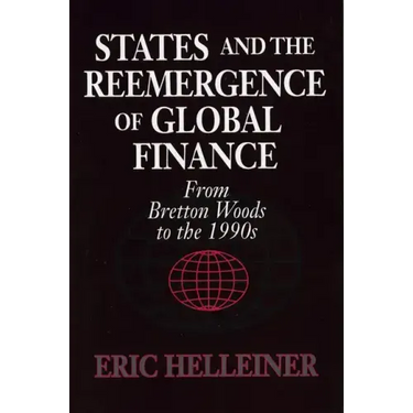 States and the Reemergence of Global Finance: From Bretton Woods to the 1990s