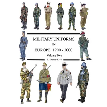 MILITARY UNIFORMS IN EUROPE 1900 - 2000 Volume Two