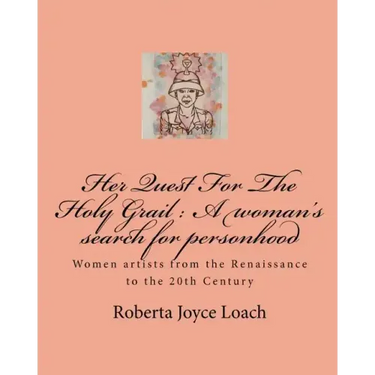 Her Quest For The Holy Grail: A woman's search for personhood