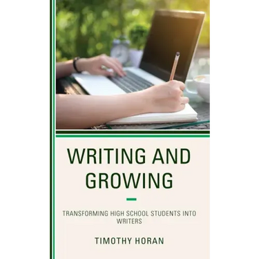 Writing and Growing: Transforming High School Students into Writers