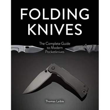 Folding Knives: The Complete Guide to Modern Pocketknives