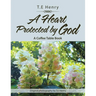 A Heart Protected by God: A Coffee Table Book