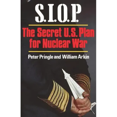 S.I.O.P: The Secret U.S. Plan for Nuclear War