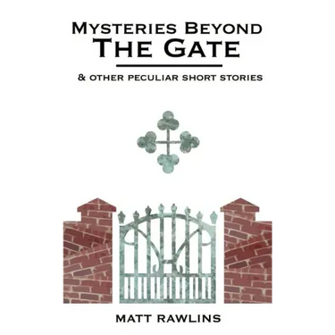 Mysteries Beyond The Gate and Other Peculiar short stories