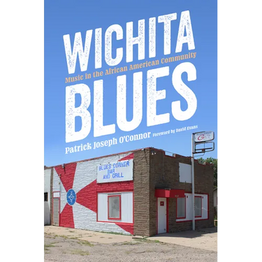 Wichita Blues: Music in the African American Community