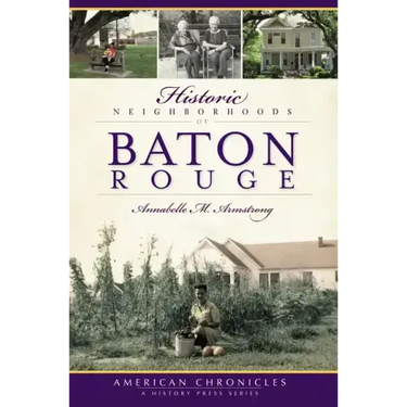 Historic Neighborhoods of Baton Rouge