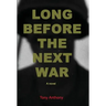 Long Before the Next War