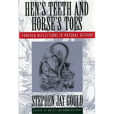 Hen's Teeth and Horse's Toes: Further Reflections in Natural History