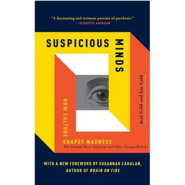 Suspicious Minds: How Culture Shapes Madness