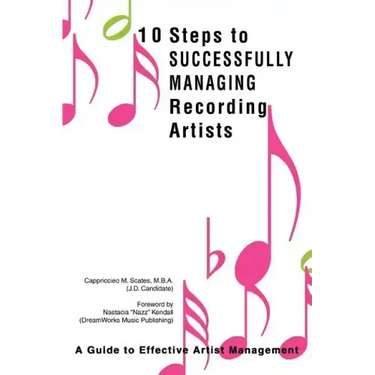 10 Steps to Successfully Managing Recording Artists: A Guide to Effective Artist Management