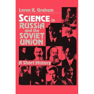 Science in Russia and the Soviet Union: A Short History