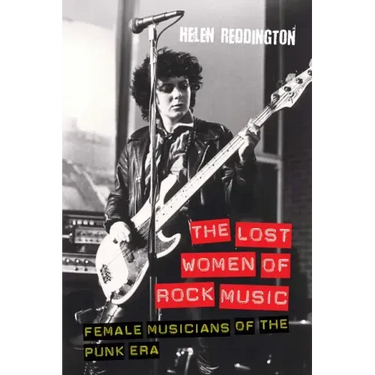 The Lost Women of Rock Music: Female Musicians of the Punk Era