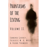 Phantasms of the Living - Volume II.